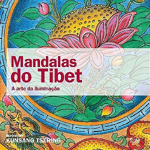 Mandalas Do Tibet: A Arte Da Iluminação