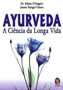 Ayurveda - A Ciência Da Longa Vida