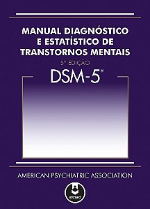 Manual Diagnóstico E Estatístico De Transtornos Mentais - Dsm-5 - 5ª Edição