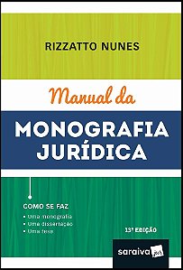 Manual Da Monografia Jurídica - 13ª Edição