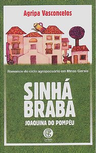 Sinhá Braba: Romance Do Ciclo Agropecuário Em Minas Gerais