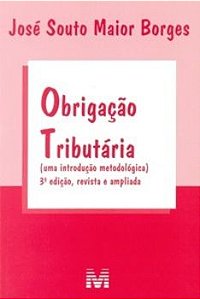 Obrigação Tributária - (Uma Introdução Metodológica) - 3ª Edição Revista E Ampliada