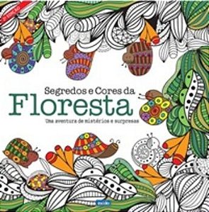 Segredos E Cores Da Floresta - Livro De Colorir - 2ª Edição