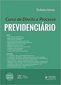Curso De Direito E Processo Previdenciário - 10ª Edição Revista, Ampliada E Atualizada