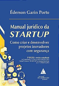 Manual Jurídico Da Startup - Como Criar E Desenvolver Projetos Inovadores Com Segurança - 2ª Edição