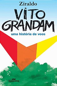 Vito Grandam - Uma História De Voos - Nova Ortografia