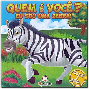 Quem E Voce? Eu Sou Uma Zebra