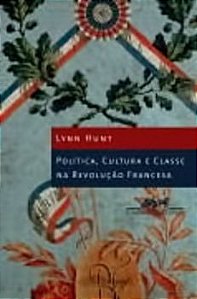 Política Cultura E Classe Na Revolução Francesa