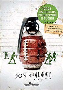 Onde Os Homens Conquistam A Glória: A Odisseia De Um Soldado Americano No Iraque E No Afeganistão