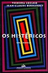 Histéricos, Os