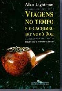 Viagens No Tempo E O Cachimbo Do Vovô Joe