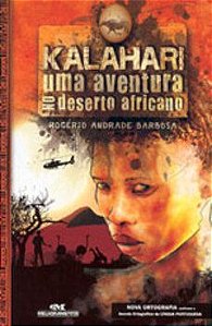 Kalahari - Uma Aventura No Deserto Africano ( Conforme A Nova Ortografia )