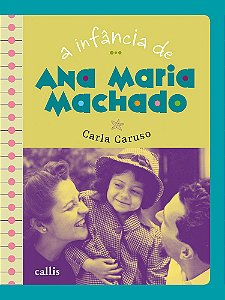 Ana Maria Machado, A Infância De…