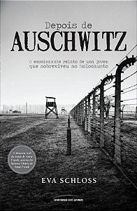 Depois De Auschwitz - O Emocionante Relato De Uma Jovem Que Sobreviveu Ao Holocausto