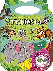 Colorindo Animais - Um Livro Com Alca: Floresta