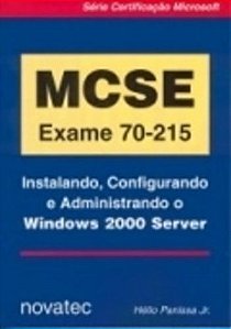 Mcse Exame 70-215 Instalando, Configurando E Administrando O Windows 2000 Server