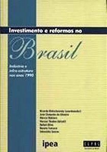 Investimentos E Reformas No Brasil: Indústria E Infra-Estrutura Nos Anos 90