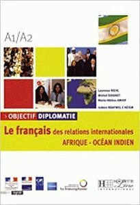 Objectif Diplomatie Afrique - Le Français Des Ralations Intl Afrique-Ocean Indien - Livre De L'Élève