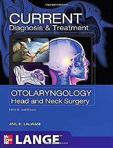 Current Diagnosis & Treatment Otolaryngology - Head And Neck Surgery - Third Edition