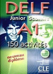 Delf Junior Scolaire A1: 150 Activités - Livre De L'Élève + Corrigés +Transcriptions