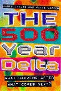 The 500 Year Delta - What Happens After/What Comes Next