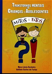 Mitos E Fatos - Transtornos Mentais Em Crianças E Adolescentes