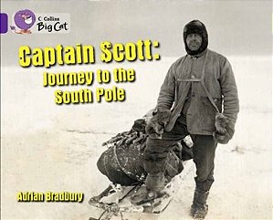Captain Scott - Journey To The South Pole - Collins Big Cat - Band 08/Purple