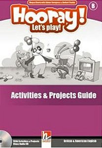 Hooray! Let's Play! B - American English Version - Activities And Projects Guide With Class Audio CD