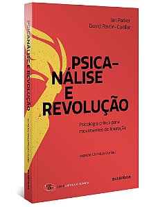 Psicanálise E Revolução Psicologia Crítica Para Movimentos De Liberação