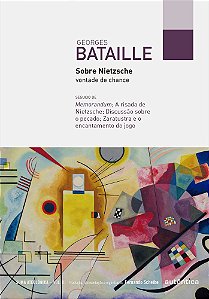 Sobre Nietzsche: Vontade De Chance Seguido De Memorandum; A Risada De Nietzsche; Discussão Sobre O Pecado; Zaratustra E O Encantamento Do Jogo