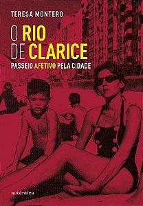 O Rio De Clarice Passeio Afetivo Pela Cidade