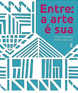 Entre: A Arte É Sua