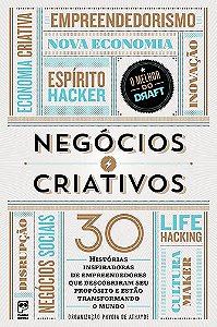 Negócios Criativos Histórias Inspiradoras De Empreendedores Que Descobriram Seu Propósito E Estão Transformando O Mundo