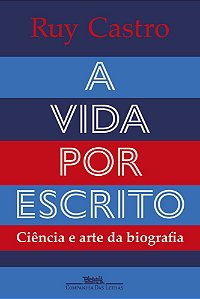 A Vida Por Escrito Ciência E Arte Da Biografia