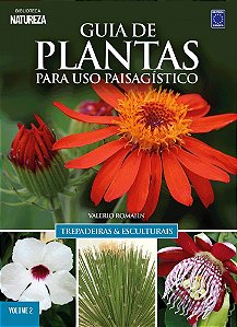 Guia De Plantas Para Uso Paisagístico: Trepadeiras & Esculturais - Volume 2