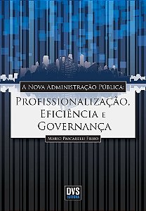 A Nova Administração Pública Profissionalização, Eficiência E Governança