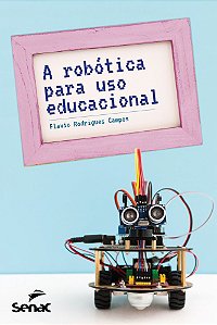 A Robótica Para Uso Educacional