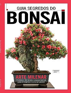 Guia Segredos Do Bonsai - A Arte Milenar - Histórias, Técnicas E Ensinamentos Para Iniciantes E Colecionadores