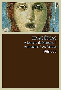 Tragédias A Loucura De Hércules, As Troianas, As Fenícias