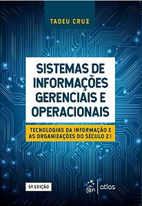 Sistemas De Informações Gerenciais E Operacionais - Tecnologias Da Informação E As Organizações Do Século 21