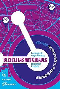 Bicicletas Nas Cidades Experiências De Compartilhamento, Diversidade E Tecnologia