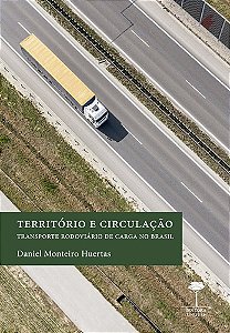 Território E Circulação Transporte Rodoviário De Carga No Brasil