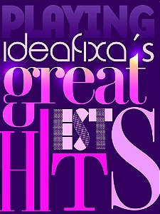Ideafixa's Greatest Hits