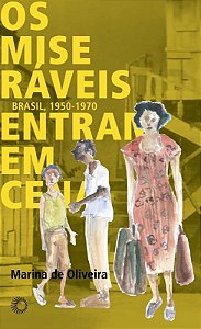 Os Miseráveis Entram Em Cena: Brasil 1950-1970