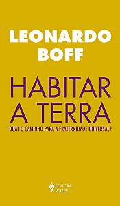 Habitar A Terra Qual O Caminho Para A Fraternidade Universal?