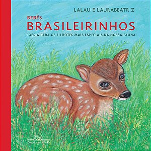 Bebês Brasileirinhos (Capa Dura) Poesia Para Os Filhotes Mais Especiais Da Nossa Fauna