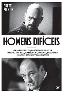 Homens Difíceis Os Bastidores Do Processo Criativo De Breaking Bad, Família Soprano, Mad Men E Outras Séries Revolucionárias