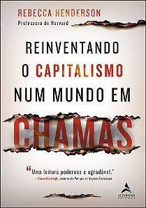 Reinventando O Capitalismo Num Mundo Em Chamas