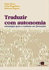 Traduzir Com Autonomia: Estrategias Para O Tradutor Em Formação