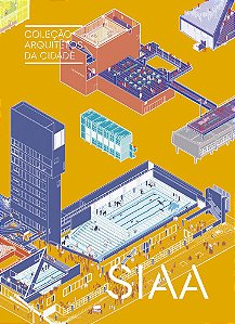 Coleção Arquitetos Da Cidade: Siaa